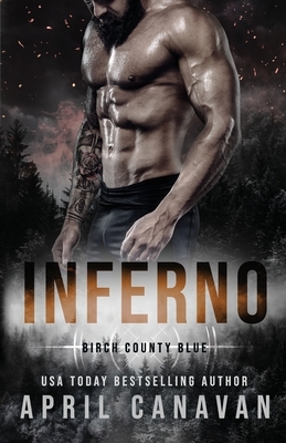 Inferno: A Second Chance Romantic Suspense Police Romance by April Canavan