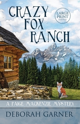 Crazy Fox Ranch: Large Print Edition by Deborah Garner