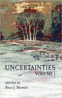 Uncertainties Volume I by Timothy J. Jarvis, Martin Hayes, Lynda E. Rucker, Mark Valentine, John Reppion, Derek John, John Kenny, Reggie Chamberlain-King, Maura McHugh, Robert Neilson, Sarah Lefanu, Brian J. Showers