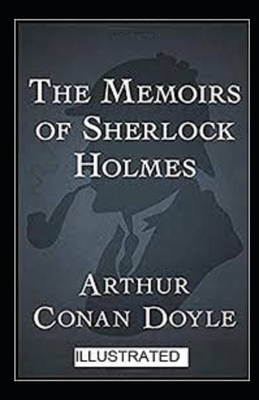 Memoirs of Sherlock Holmes Illustrated by Arthur Conan Doyle