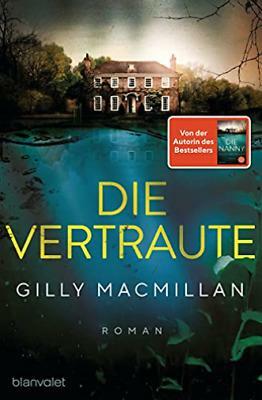 Die Vertraute by Gilly Macmillan
