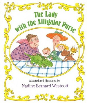 The Lady with the Alligator Purse by Nadine Bernard Hoberman Westcott