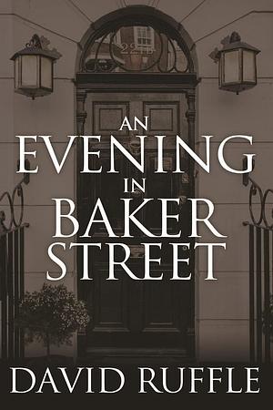 An Evening In Baker Street by David Ruffle, David Ruffle