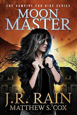 Moon Master by J.R. Rain, Matthew S. Cox