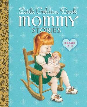 Little Golden Book Mommy Stories by Margo Lundell, Jean Cushman, Sharon Kane