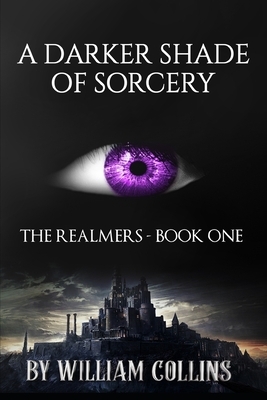 A Darker Shade of Sorcery by William Collins