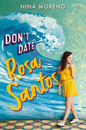 Don't Date Rosa Santos by Nina Moreno