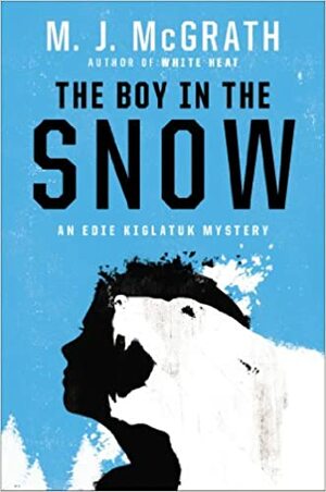 The Boy in the Snow by M.J. McGrath