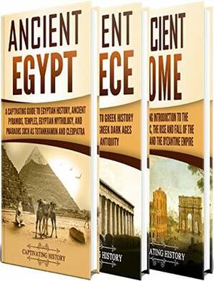 Ancient History: A Captivating Guide to Ancient Egypt, Ancient Greece and Ancient Rome by Captivating History