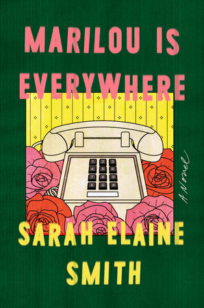 Marilou is Everywhere by Sarah Elaine Smith