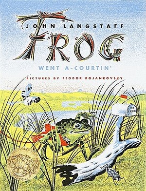 Frog Went A-Courtin' by John Langstaff