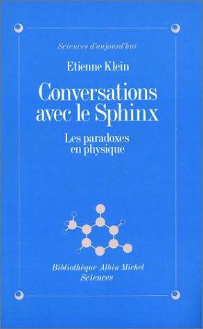 Conversations avec le sphinx: Les paradoxes en physique by Étienne Klein