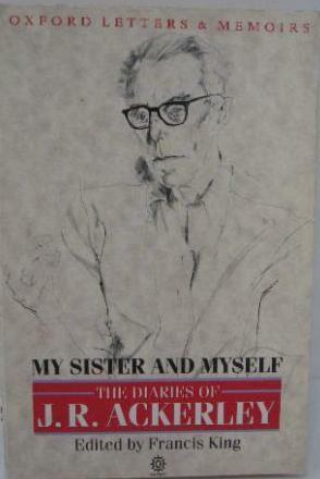 My Sister And Myself: The Diaries Of J. R. Ackerley by J.R. Ackerley