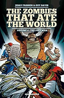 The Zombies that Ate the World Vol. 4: The Pope War by Jerry Frissen