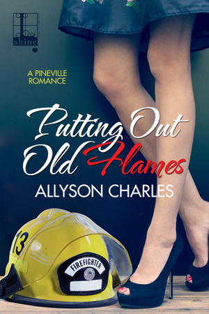 Putting Out Old Flames by Allyson Charles