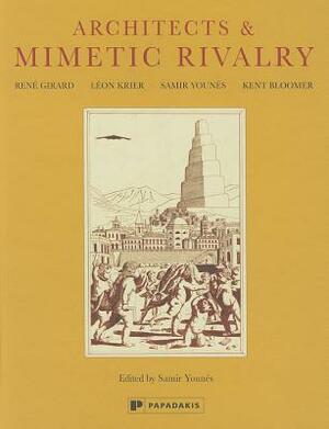 Architects & Mimetic Rivalry by Rene Girard, Samir Younes, Leon Krier