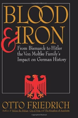 Blood and Iron by Otto Friedrich