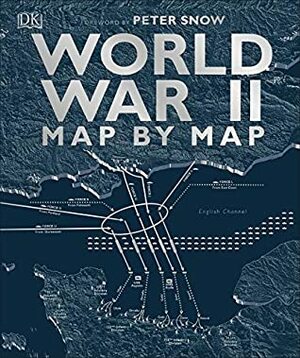 World War II Map by Map by Smithsonian Institution, D.K. Publishing