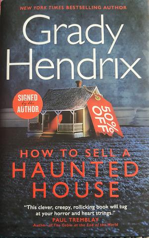 HOW TO SELL A HAUNTED HOUSE (WATERSTONES/FP). by Grady Hendrix
