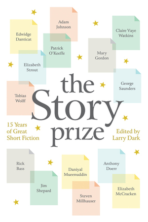 The Story Prize: 15 Years of Great Short Fiction by Larry Dark