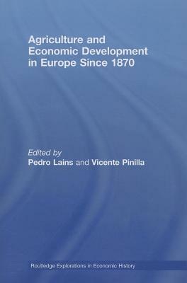 Agriculture and Economic Development in Europe Since 1870 by 