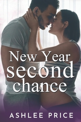 New Year Second Chance by Ashlee Price