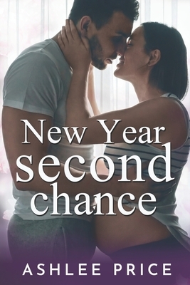 New Year Second Chance by Ashlee Price
