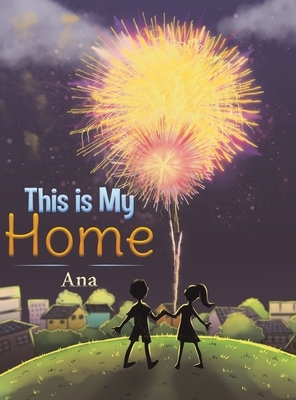 This is My Home by Ana