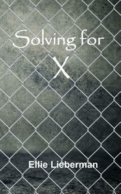 Solving for X by Ellie Lieberman
