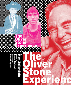The Oliver Stone Experience by Matt Zoller Seitz
