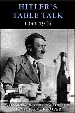 Hitler's Table Talk, 1941-1944 by Norman Cameron