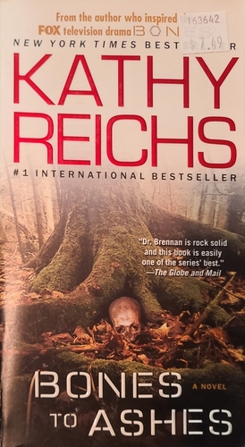 Bones to Ashes by Kathy Reichs