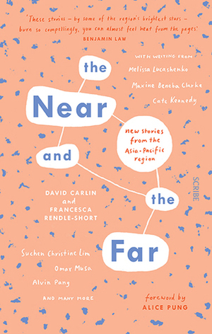 The Near and the Far: new stories from the Asia-Pacific region by David Carlin