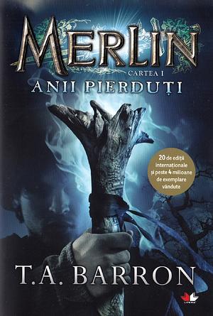 Merlin. Anii pierduti by T.A. Barron