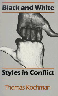 Black and White Styles in Conflict by Thomas Kochman