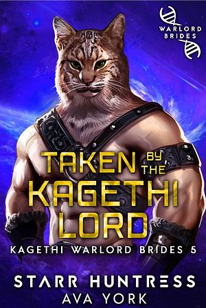 Taken By The Kagethi Lord by Starr Huntress, Ava York