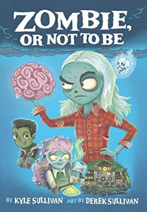 Zombie, Or Not to Be (Hazy Fables (2)) by Derek Sullivan, Kyle Sullivan