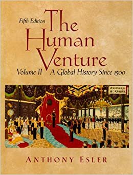 The Human Venture, Volume II: A Global History: Since 1500 by Anthony Esler