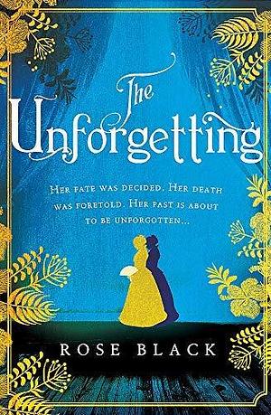 The Unforgetting: A spellbinding and atmospheric historical novel by Rose Black, Rose Black