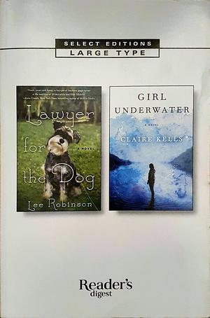 Lawyer for the Dog/Girl Underwater by Lee Robinson, Claire Kells