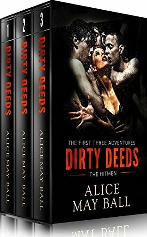 Dirty Deeds: The Hitmen by Alice May Ball