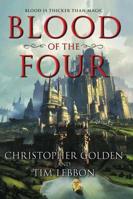 Blood of the Four by Christopher Golden, Tim Lebbon