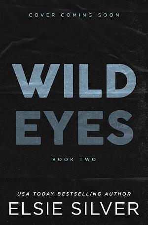 Wild Eyes by Elsie Silver