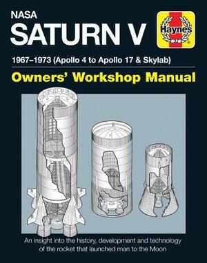NASA Saturn V 1967-1973 (Apollo 4 to Apollo 17 & Skylab) by David Woods