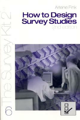 How to Design Survey Studies by Arlene G. Fink