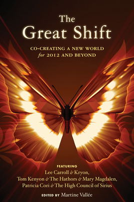 The Great Shift: Co-Creating a New World for 2012 and Beyond by Lee Carroll (Kryon), Patricia Cori, Tom Kenyon