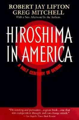 Hiroshima in America by Robert Jay Lifton, Greg Mitchell