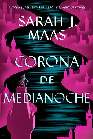 Corona de medianoche [Crown of Midnight]: Trono de Cristal 2 [Throne of Glass] by Sarah J. Maas