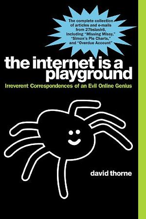 The Internet is a Playground by David Thorne