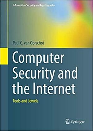 Computer Security and the Internet: Tools and Jewels by Paul C. van Oorschot